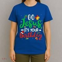 Go Jesus Its Your Birthday Christmas Funny Xmas Graphic Gift T-Shirt thumb 4