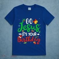 Go Jesus Its Your Birthday Christmas Funny Xmas Graphic Gift T-Shirt thumb 5