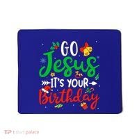 Go Jesus Its Your Birthday Christmas Funny Xmas Graphic Gift Mousepad thumb 0