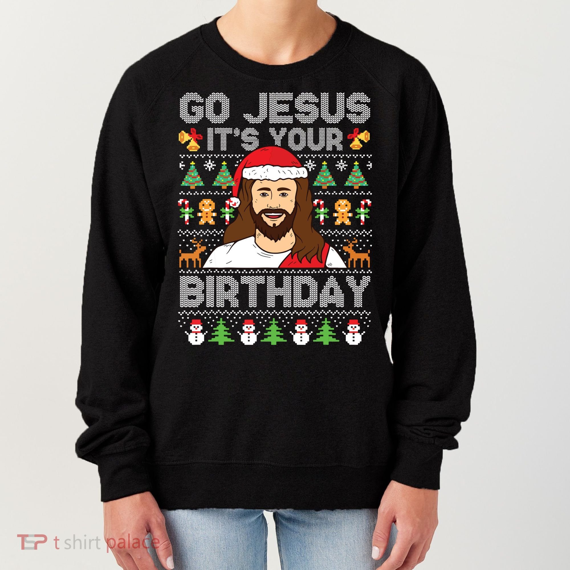 Go Jesus Its Your Birthday Ugly Christmas Sweater Funny Women's Sweatshirt