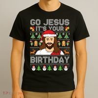 Go Jesus Its Your Birthday Ugly Christmas Sweater Funny T-Shirt thumb 3