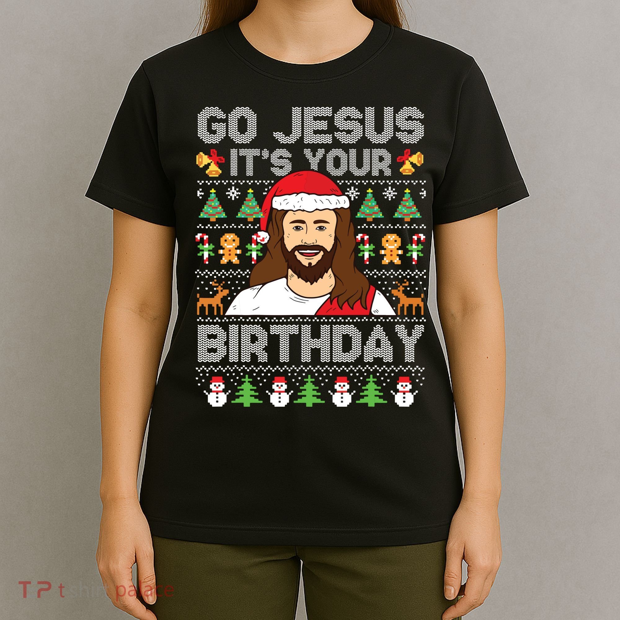Go Jesus Its Your Birthday Ugly Christmas Sweater Funny T-Shirt