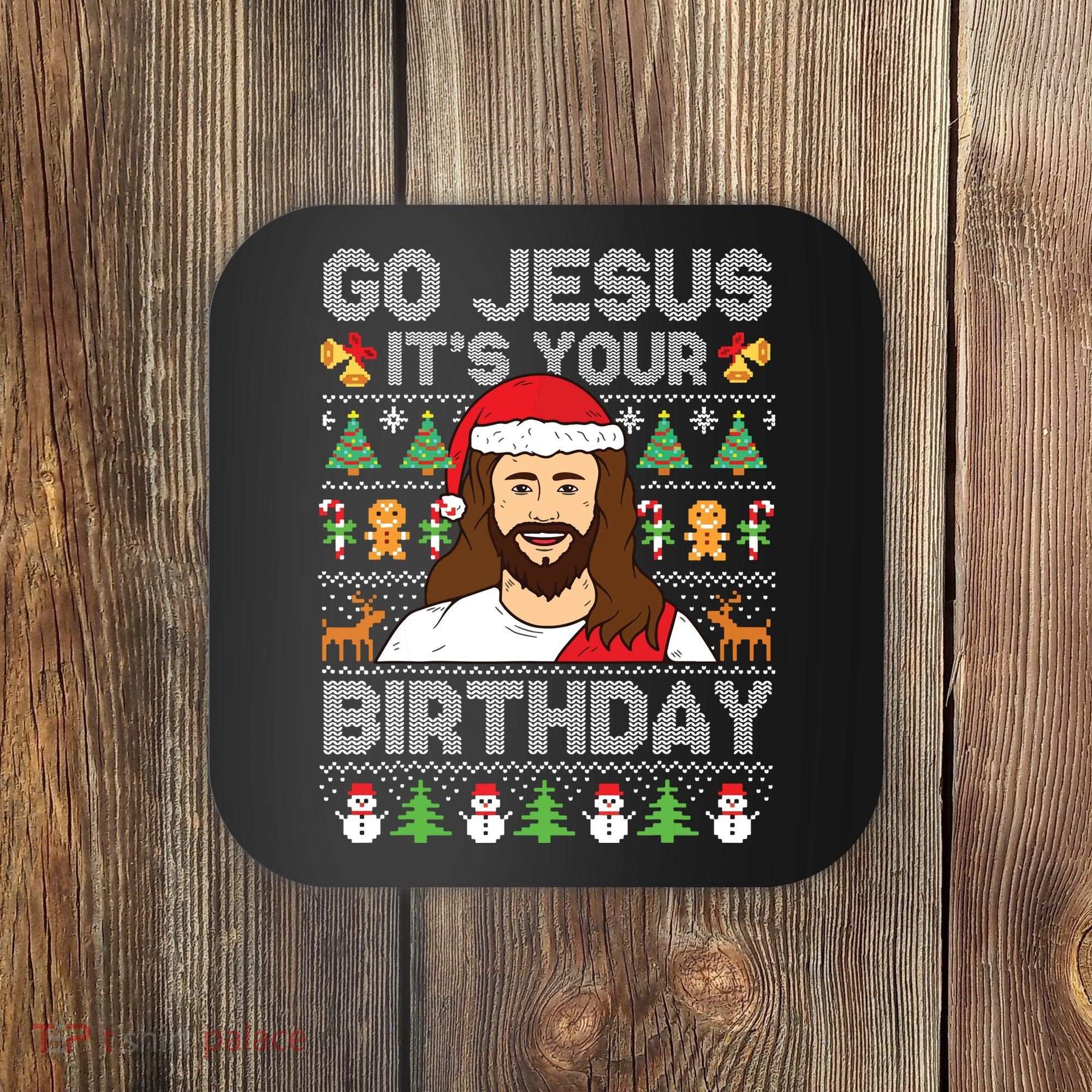 Go Jesus Its Your Birthday Ugly Christmas Sweater Funny Coaster