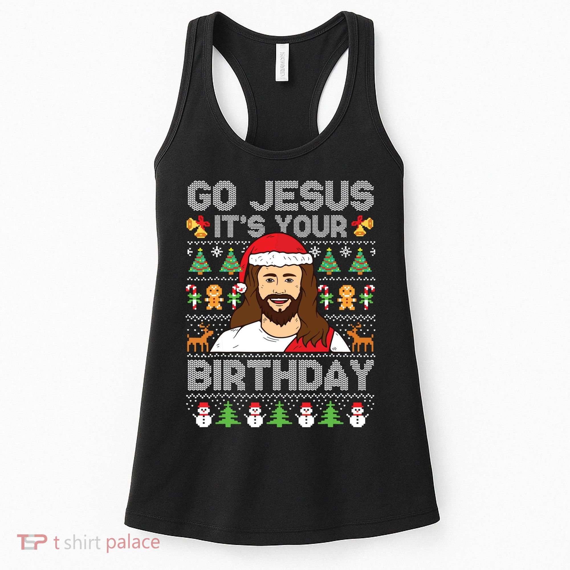 Go Jesus Its Your Birthday Ugly Christmas Sweater Funny Women's Tank Top