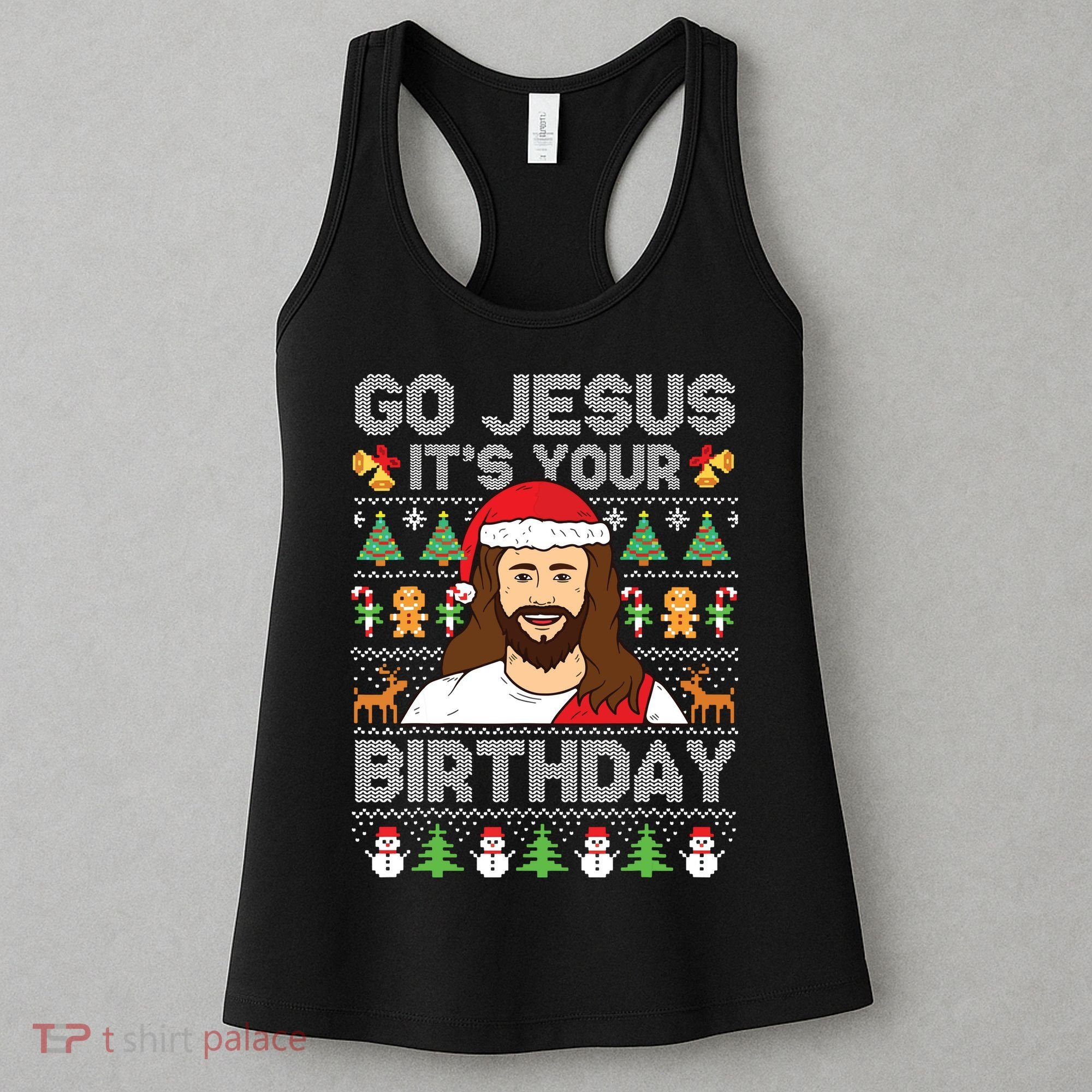 Go Jesus Its Your Birthday Ugly Christmas Sweater Funny Women's Tank Top