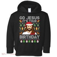 Go Jesus Its Your Birthday Ugly Christmas Sweater Funny Toddler Hoodie thumb 0