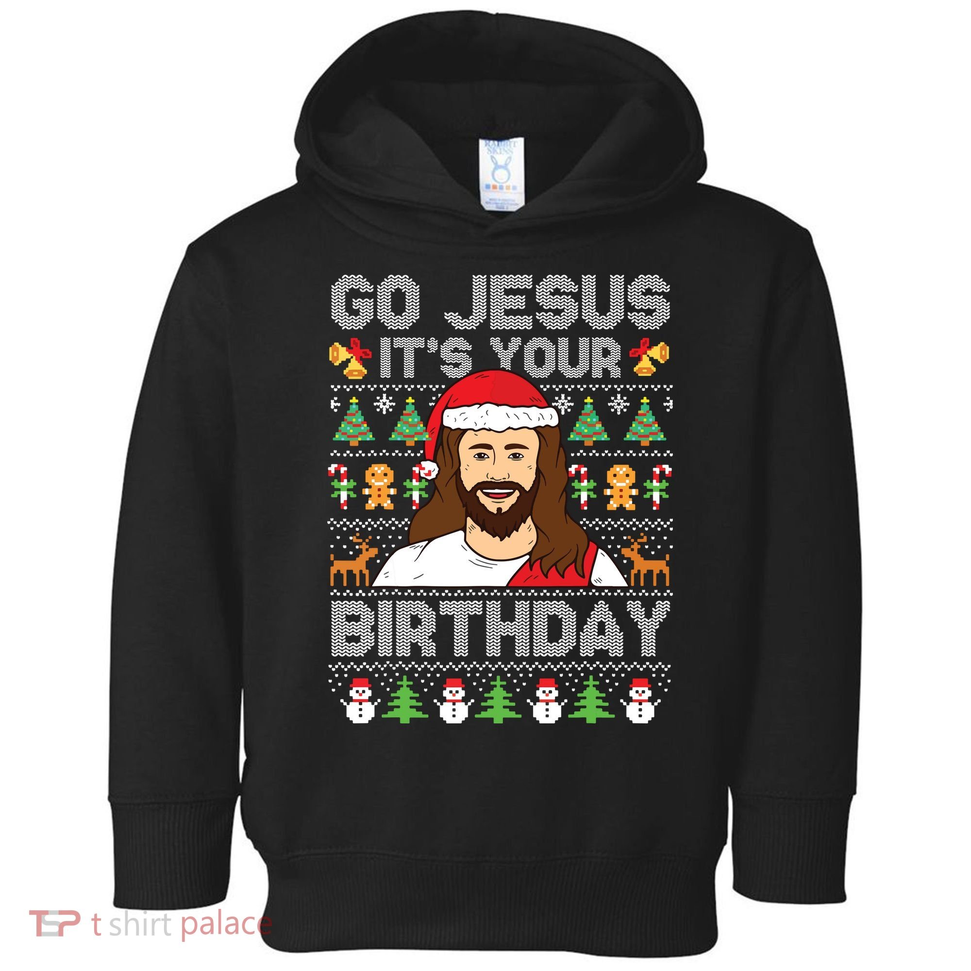 Go Jesus Its Your Birthday Ugly Christmas Sweater Funny Toddler Hoodie