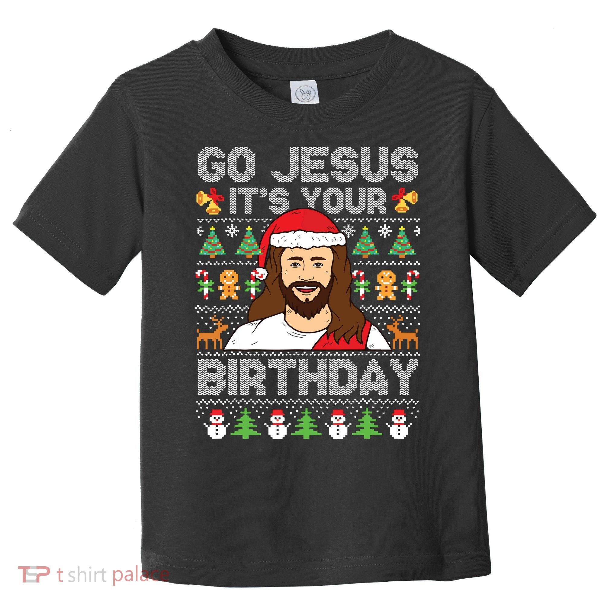 Go Jesus Its Your Birthday Ugly Christmas Sweater Funny Toddler T-Shirt