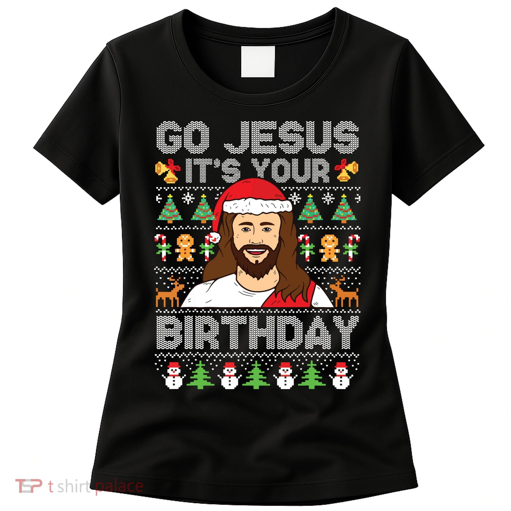 Go Jesus Its Your Birthday Ugly Christmas Sweater Funny Women's T-Shirt