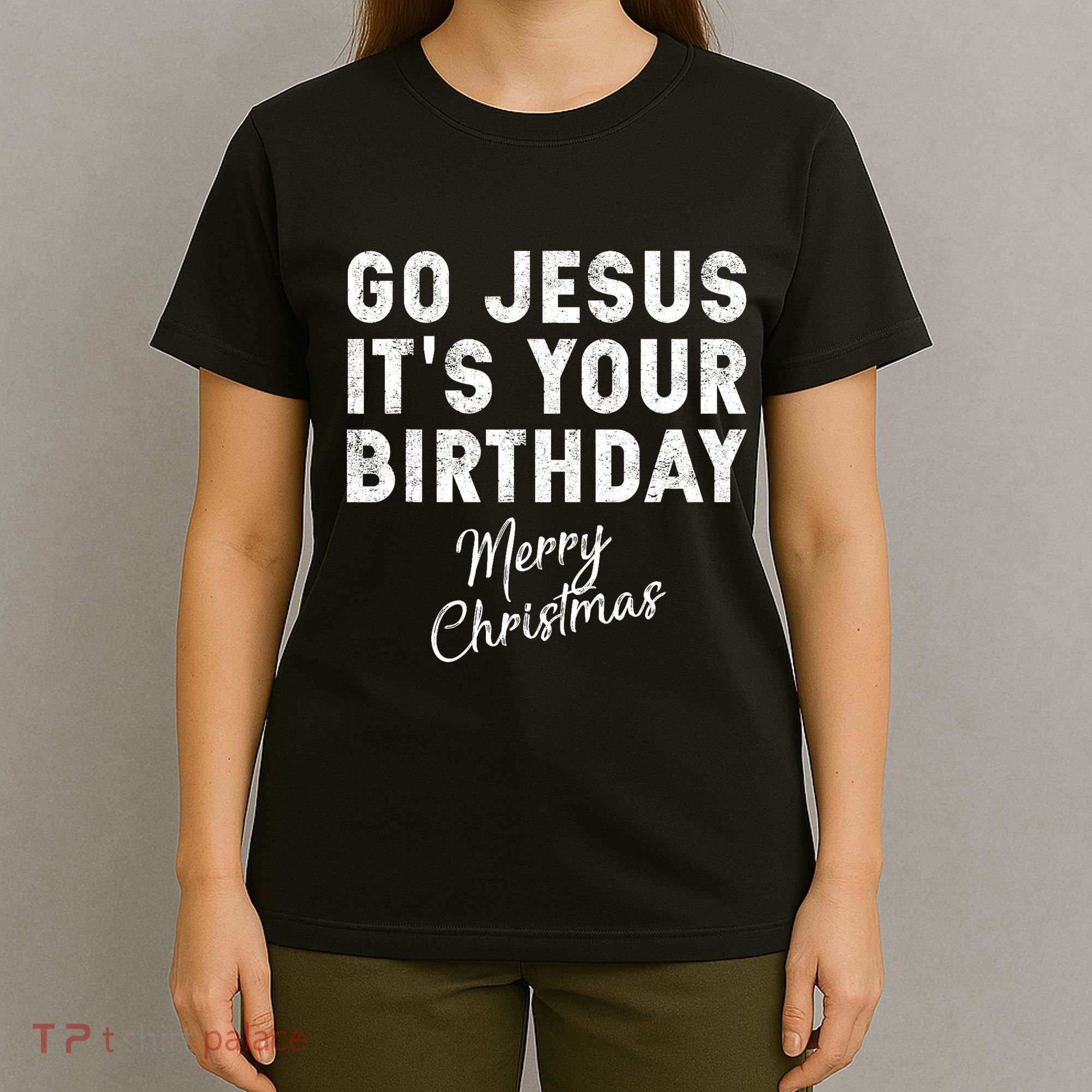 Go Jesus Its Your Birthday T-Shirt