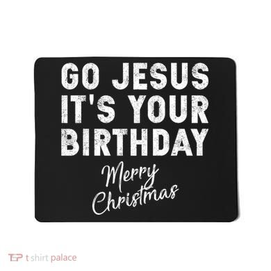 Go Jesus Its Your Birthday Mousepad