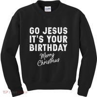 Go Jesus Its Your Birthday Kids Sweatshirt thumb 0