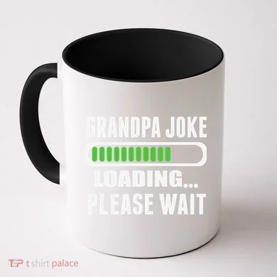 Grandpa Joke Loading Please Wait Coffee Mug