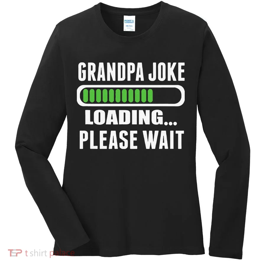 Grandpa Joke Loading Please Wait Women's Long Sleeve Shirt