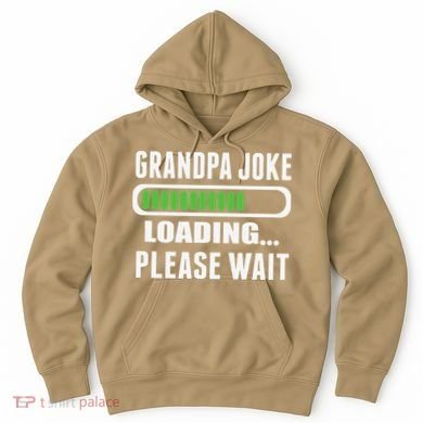 Grandpa Joke Loading Please Wait Hoodie