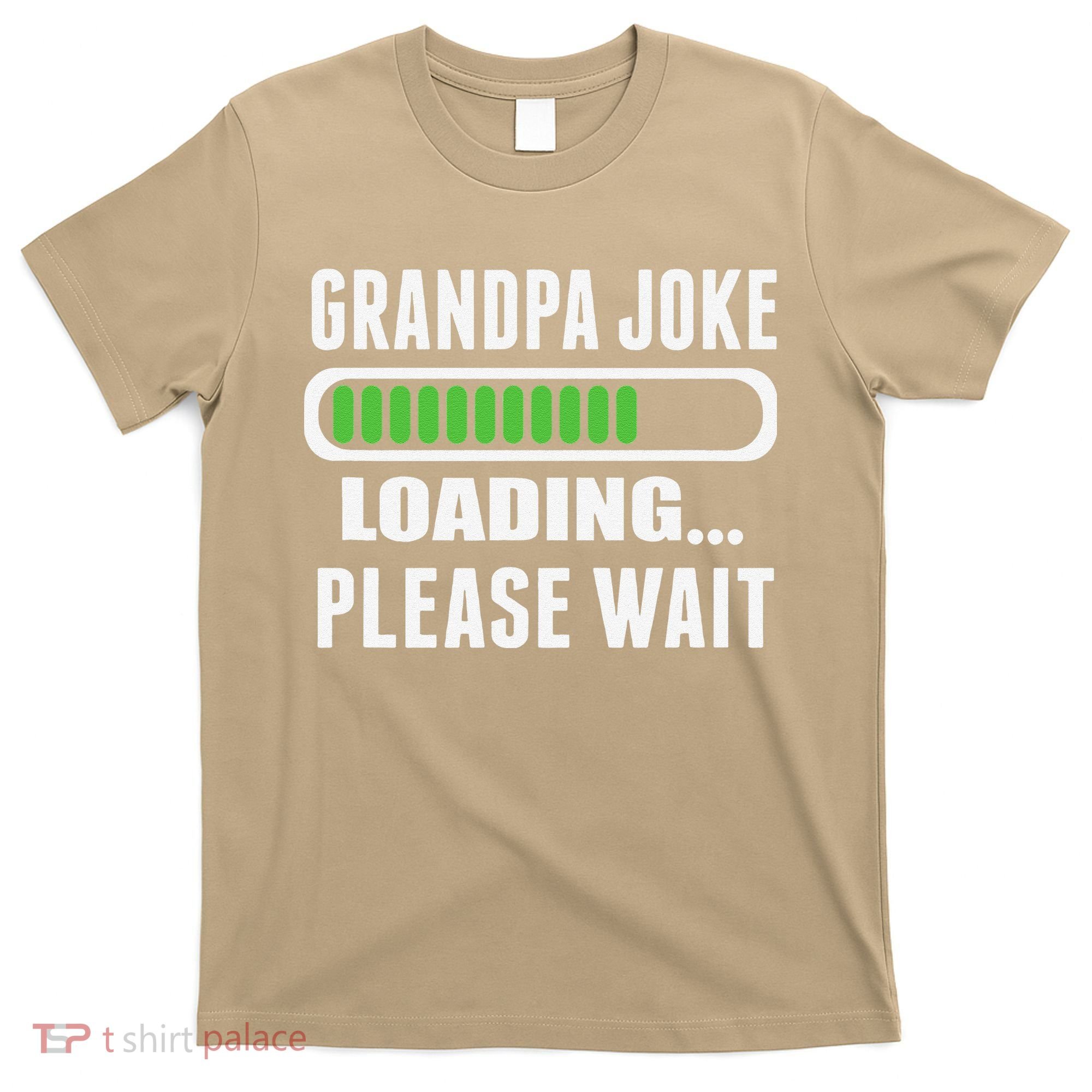 Grandpa Joke Loading Please Wait T-Shirt
