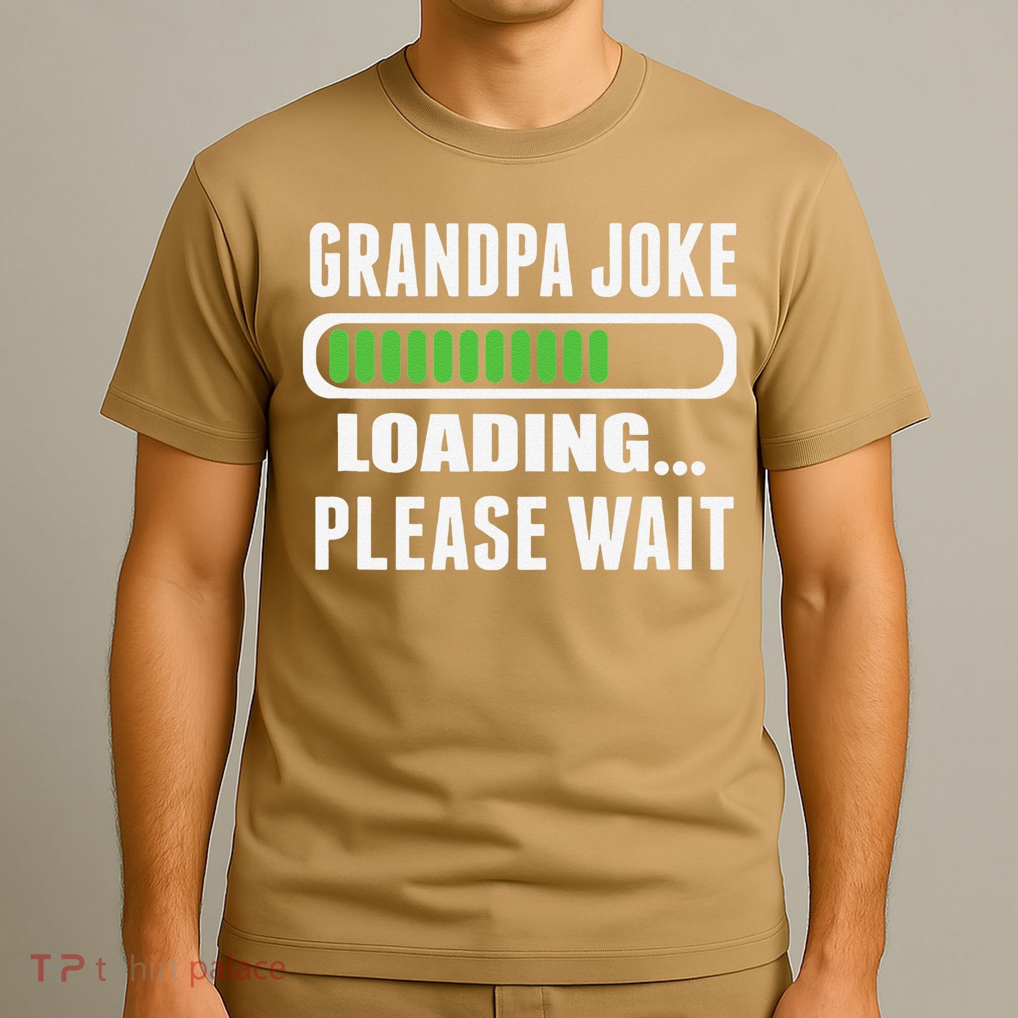 Grandpa Joke Loading Please Wait T-Shirt