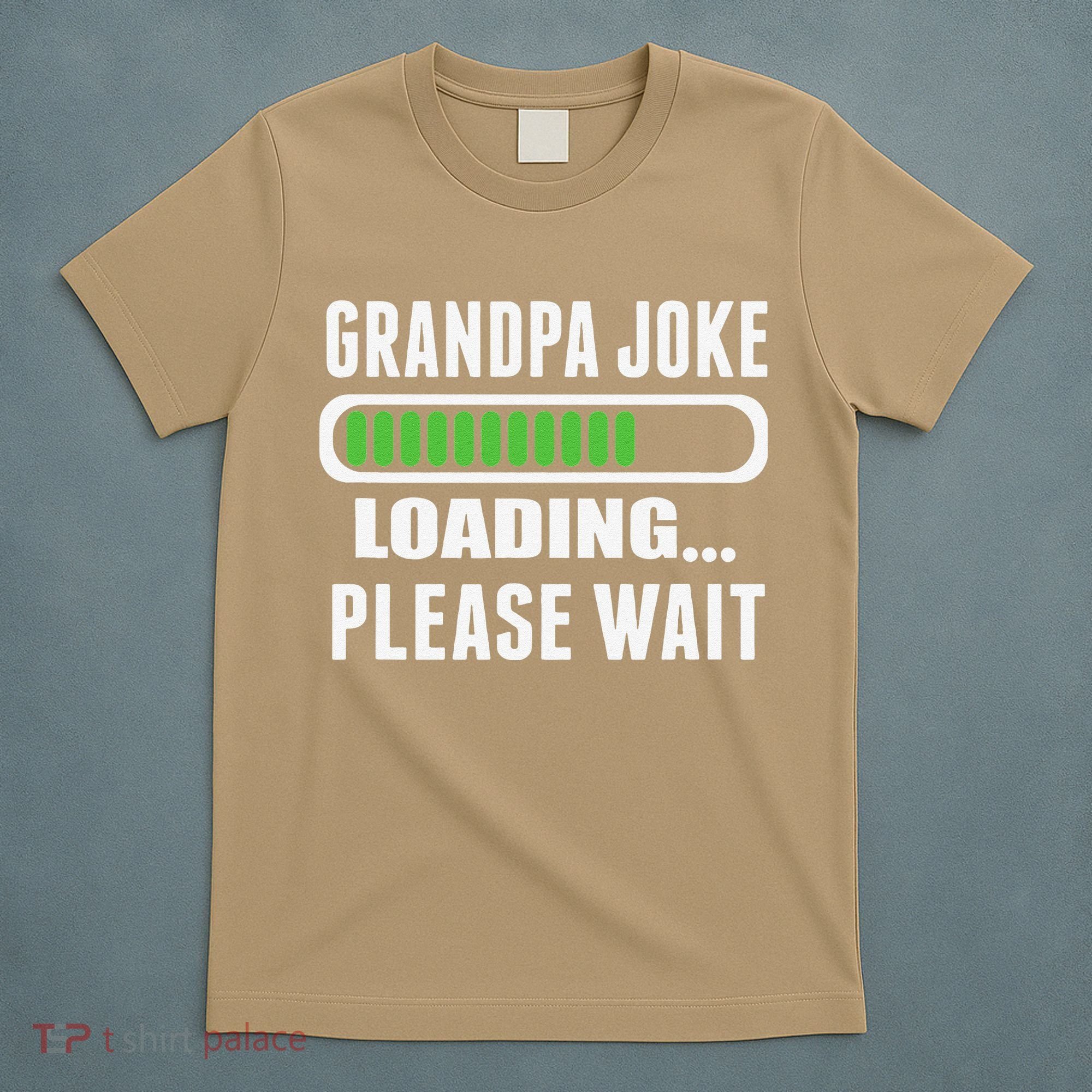 Grandpa Joke Loading Please Wait T-Shirt