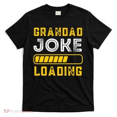 Grandad Joke Loading Funny Fathers Day T-Shirt