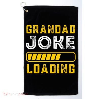 Grandad Joke Loading Funny Fathers Day Golf Towel
