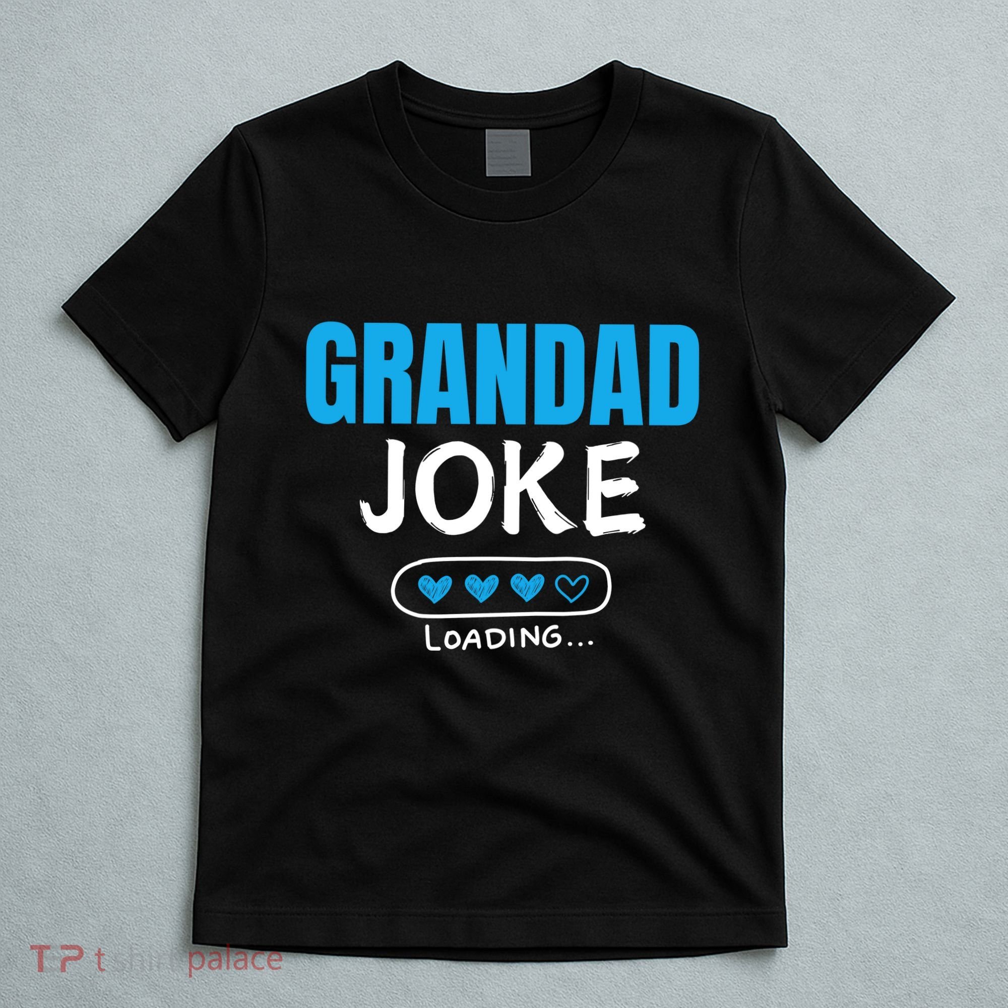 Grandad Joke Loading Funny Grandad Fathers Day T-Shirt