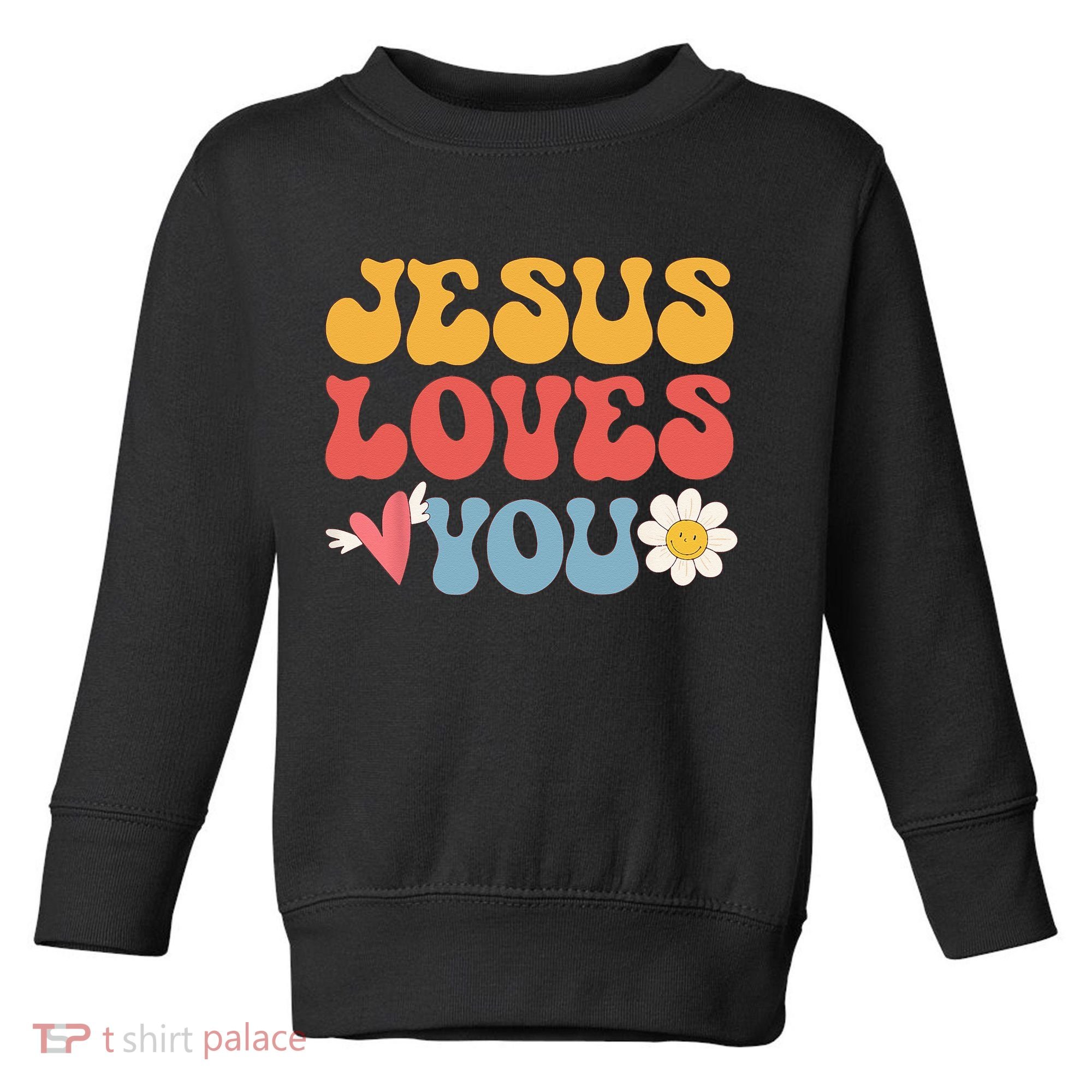 Groovy Jesus Loves You Christian 70s Hippie Toddler Sweatshirt