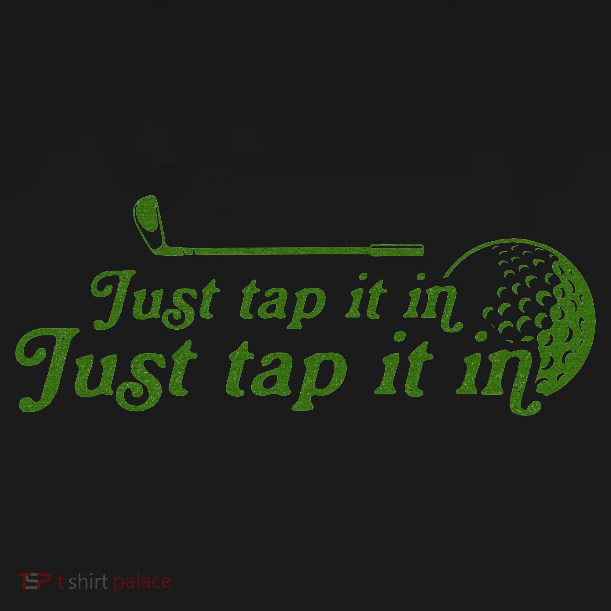 Golf Just Tap It In Funny Golf Player Golfing Sport Quote Sweatshirt