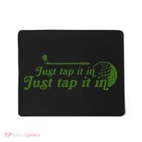 Golf Just Tap It In Funny Golf Player Golfing Sport Quote Mousepad thumb 0