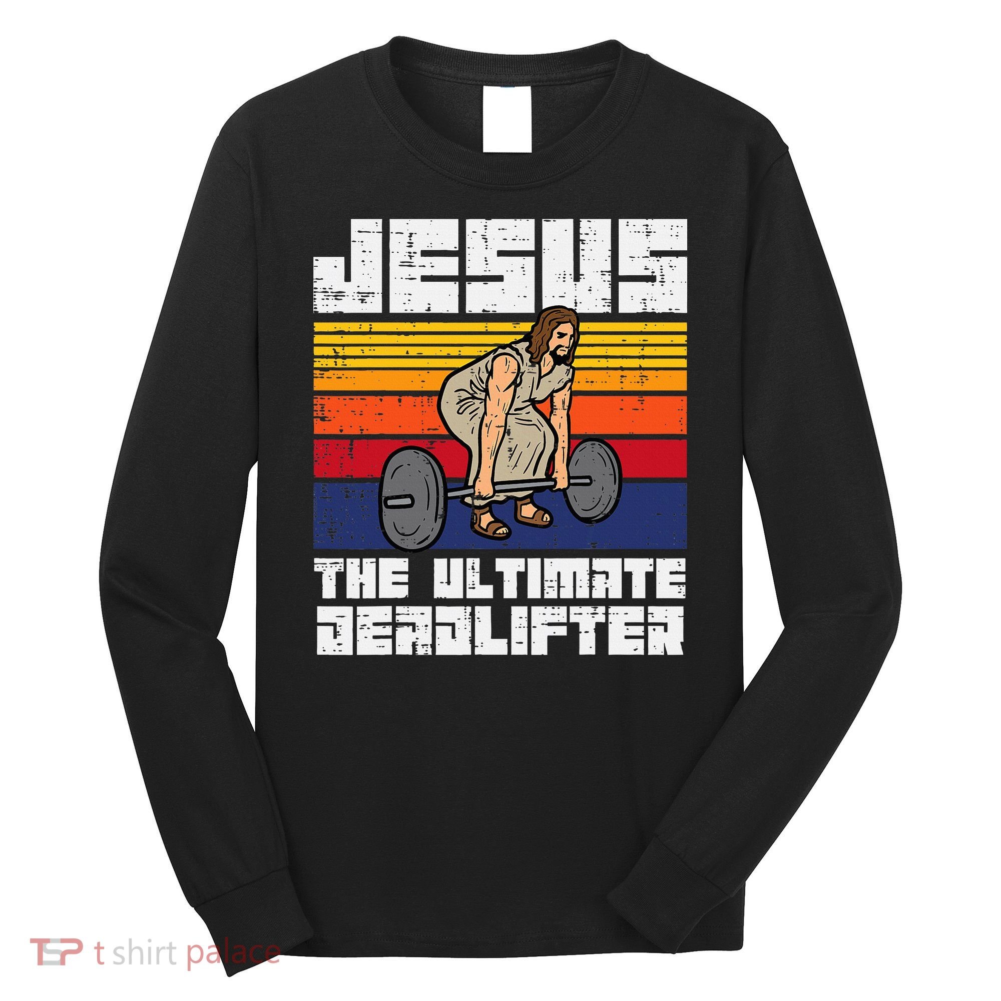 Gym Jesus Ultimate Deadlifter Christian Workout Long Sleeve Shirt
