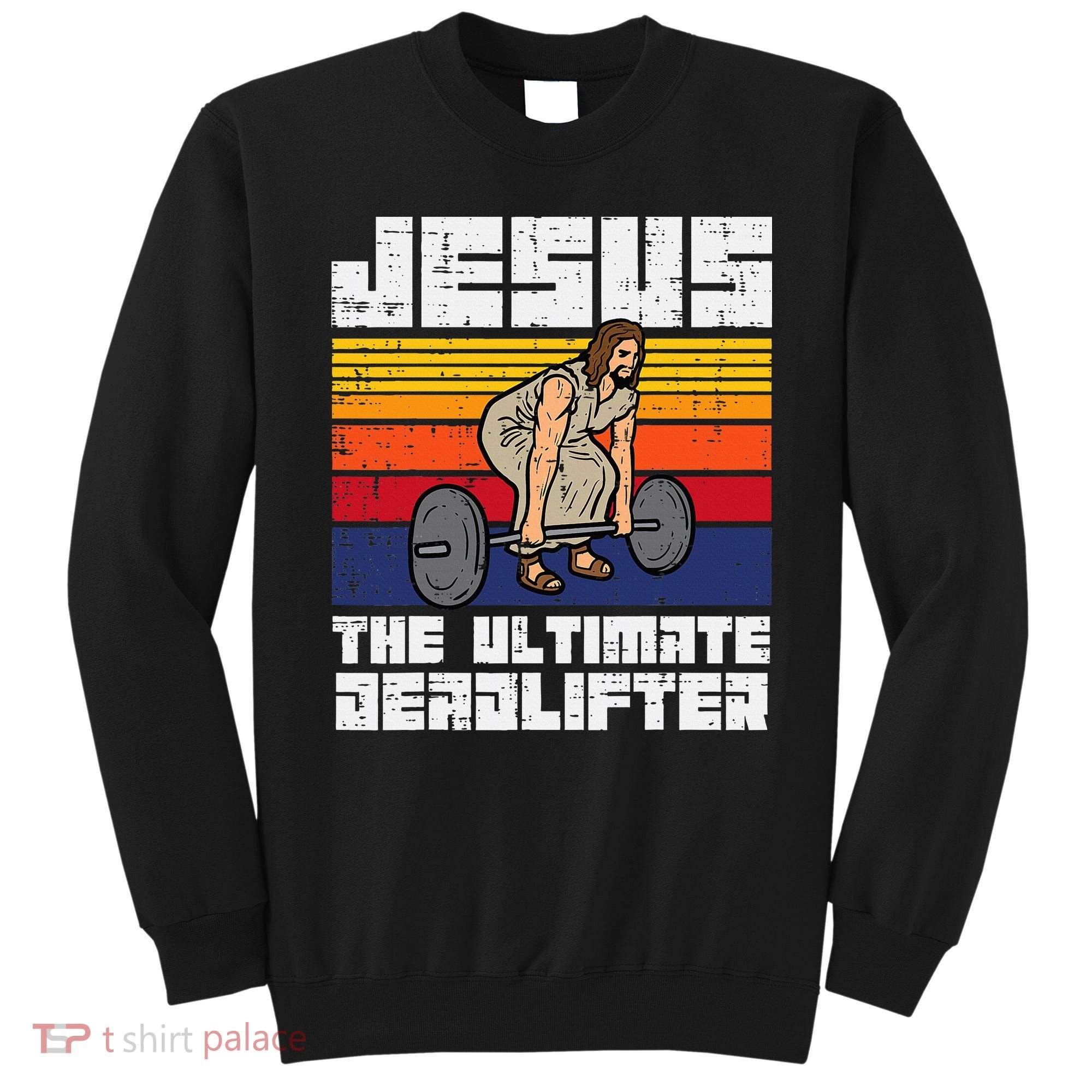Gym Jesus Ultimate Deadlifter Christian Workout Sweatshirt