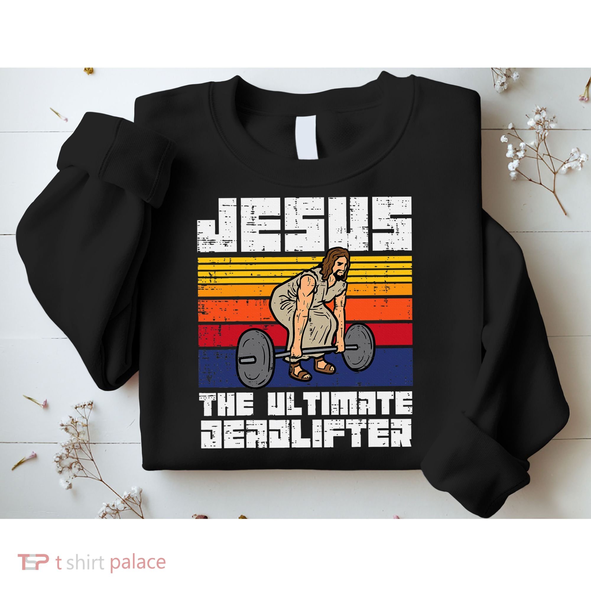 Gym Jesus Ultimate Deadlifter Christian Workout Sweatshirt