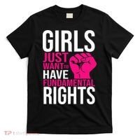 Girl  Just Want To Have Fundamental Rights T-Shirt thumb 0