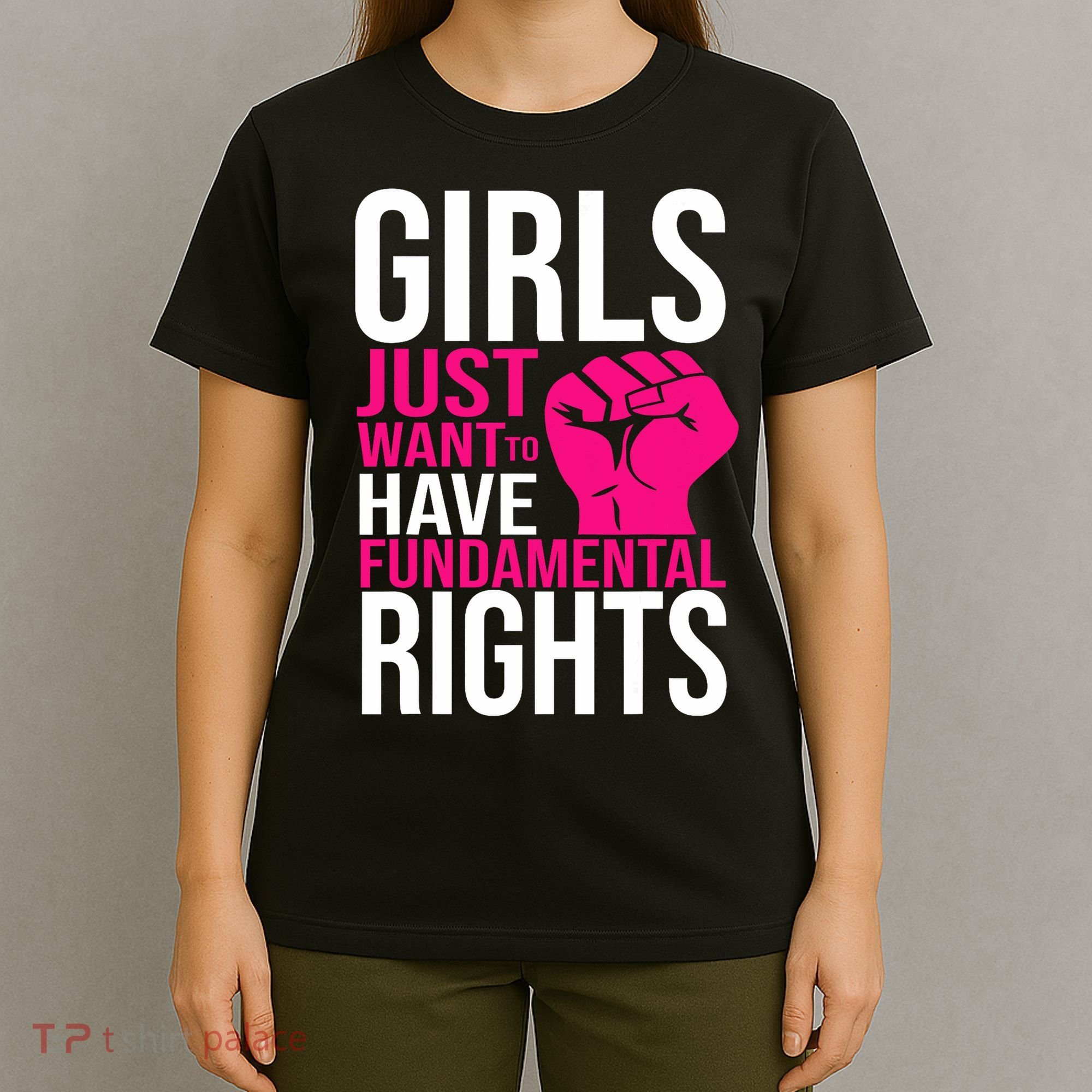 Girl  Just Want To Have Fundamental Rights T-Shirt