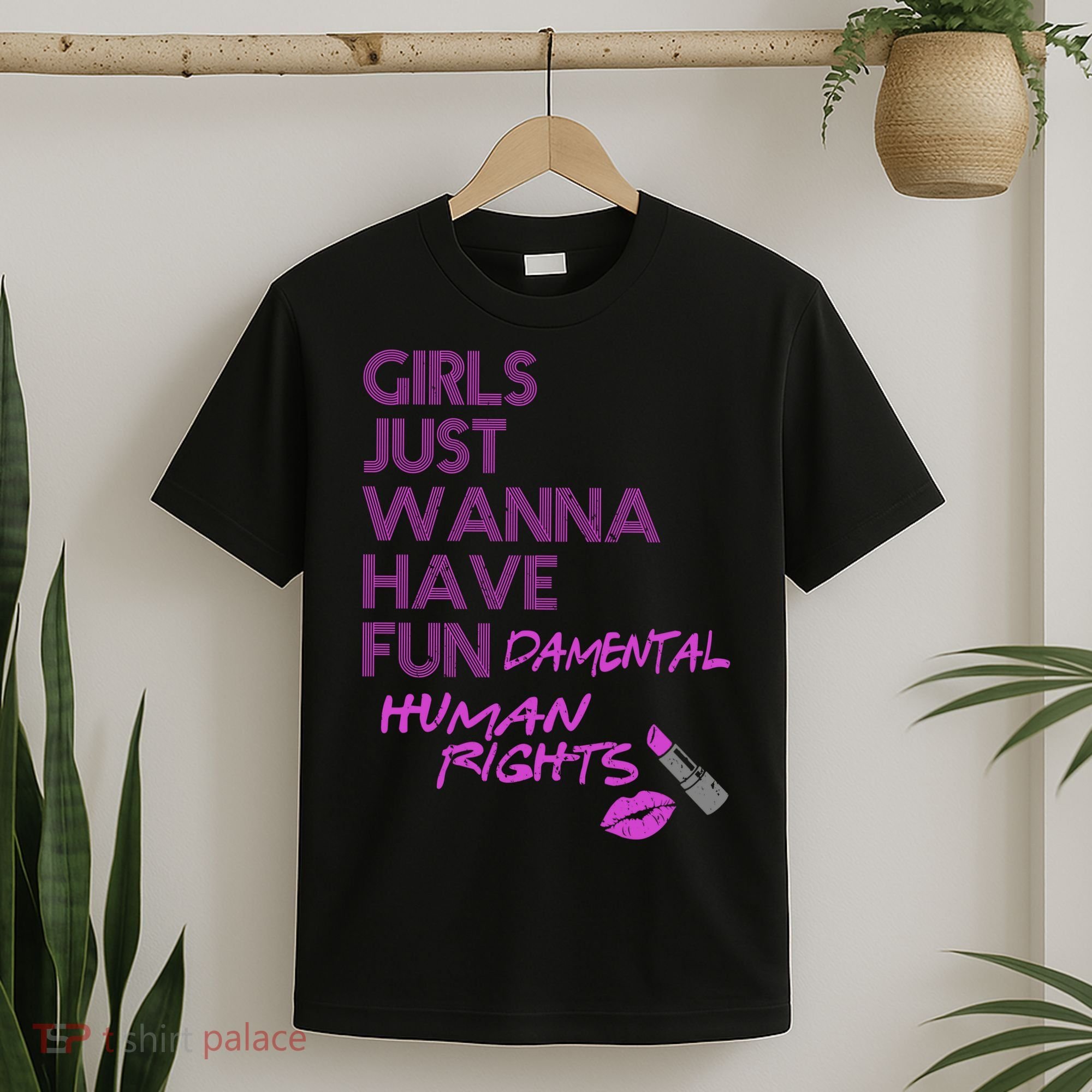 Girls Just Wanna Have Fundamental Human Rights T-Shirt
