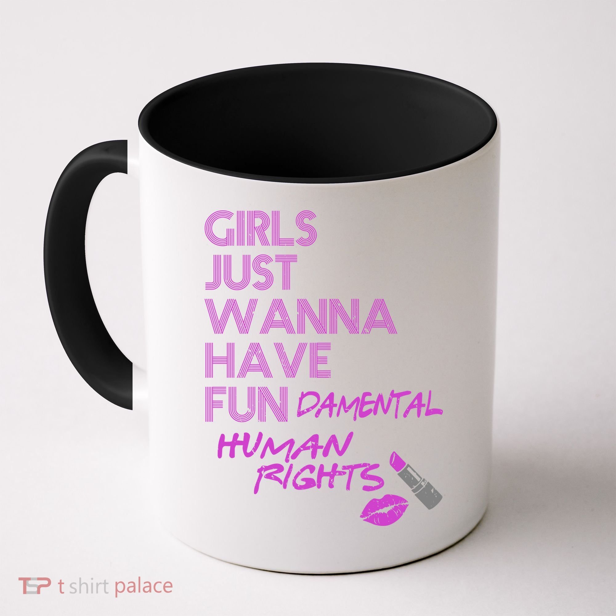 Girls Just Wanna Have Fundamental Human Rights Coffee Mug