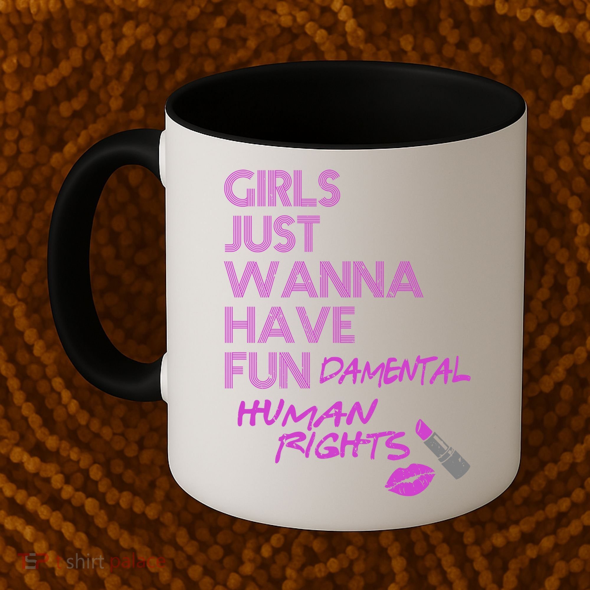 Girls Just Wanna Have Fundamental Human Rights Coffee Mug