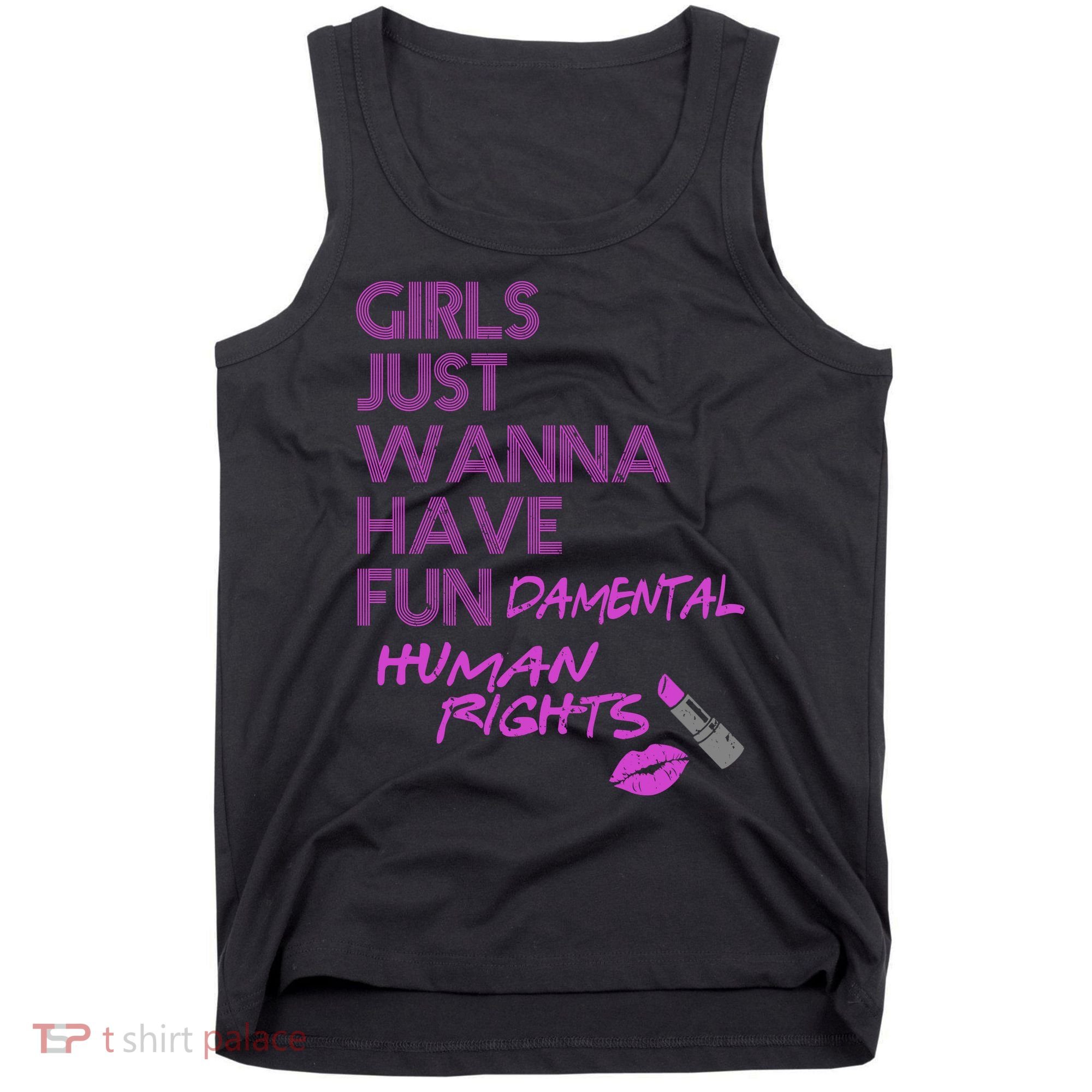 Girls Just Wanna Have Fundamental Human Rights Tank Top