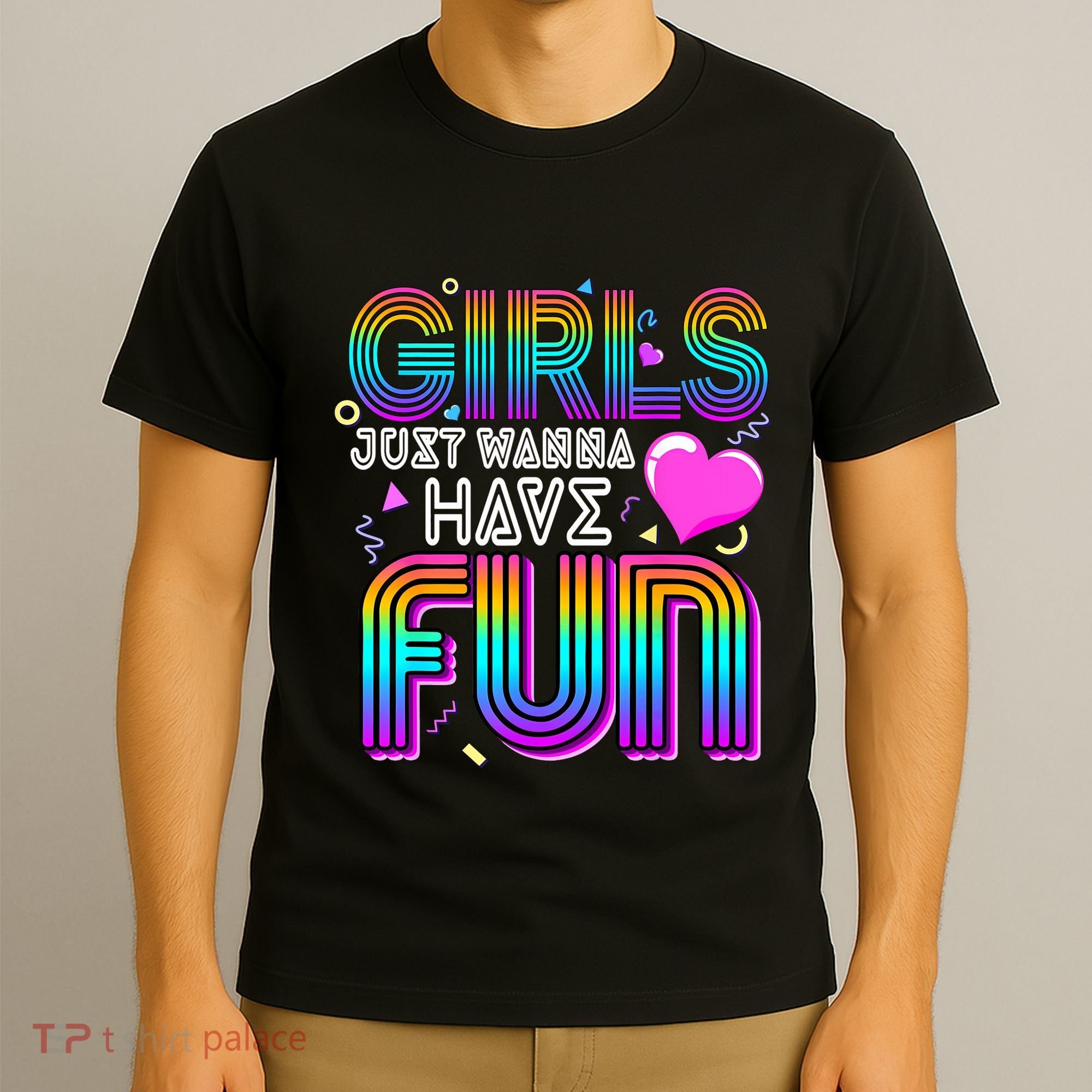 Girl Just Wanna Have Fun Awesome 70s 80s 90s 1980s T-Shirt