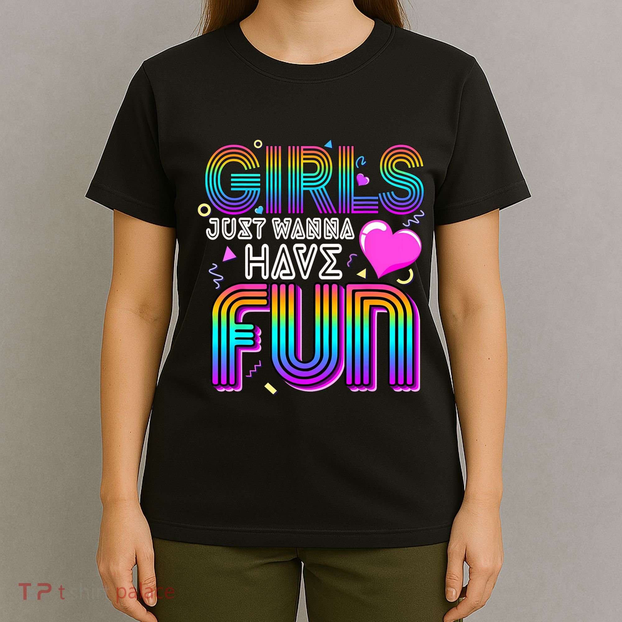 Girl Just Wanna Have Fun Awesome 70s 80s 90s 1980s T-Shirt