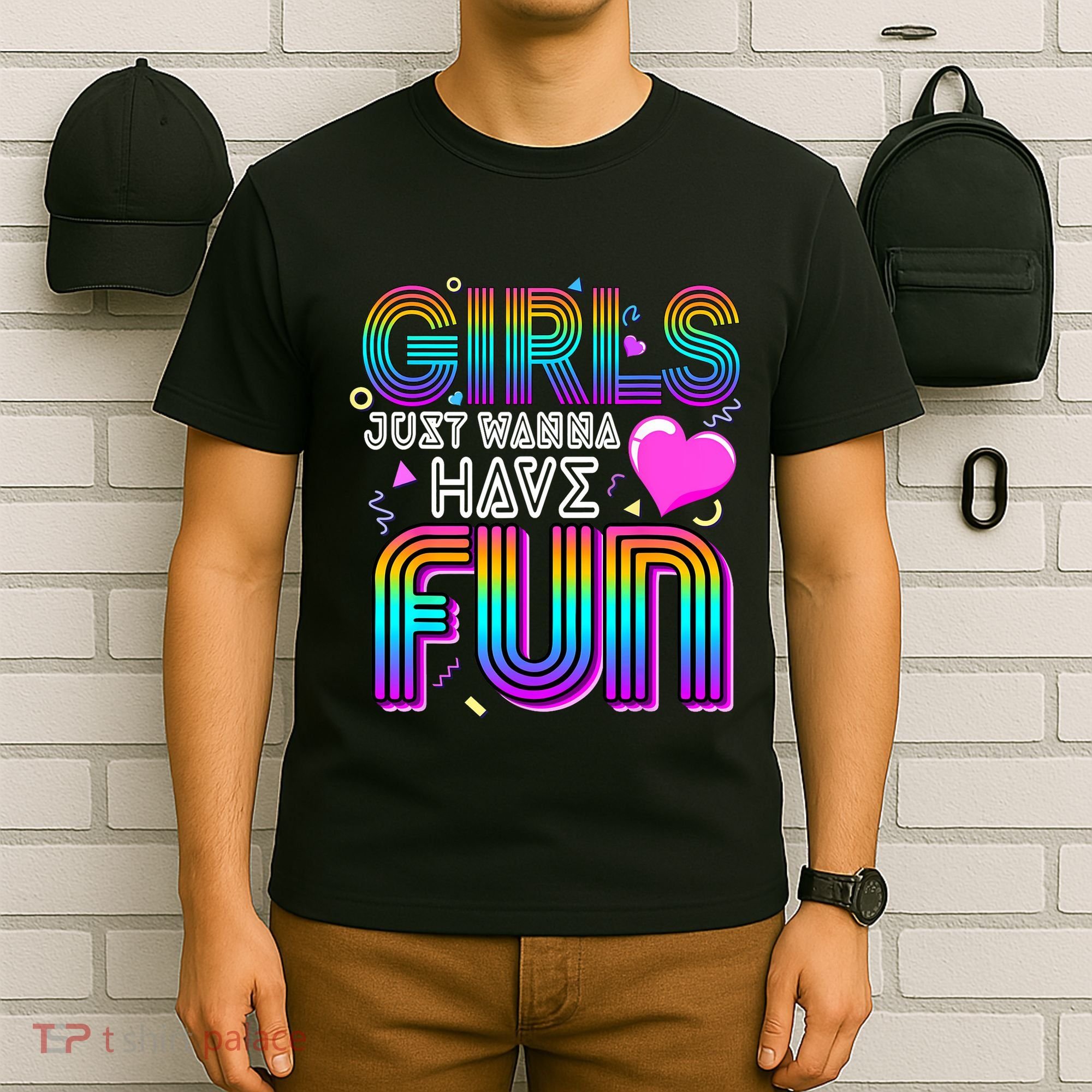 Girl Just Wanna Have Fun Awesome 70s 80s 90s 1980s T-Shirt