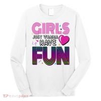 Girls Just Wanna Have Fun 80s Retro Party Long Sleeve Shirt thumb 0