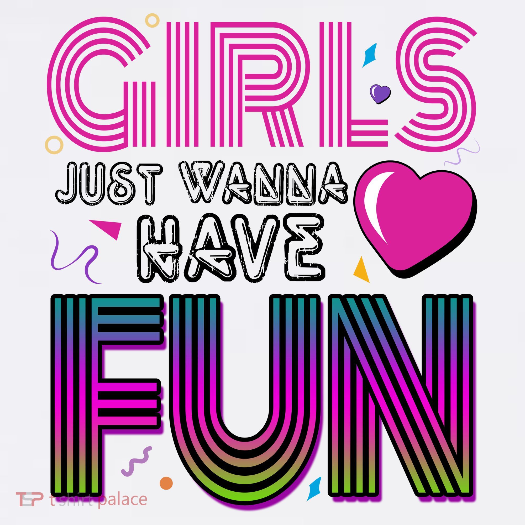 Girls Just Wanna Have Fun 80s Retro Party T-Shirt