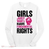 Girl Just Want To Have Fundamental Rights Protest Long Sleeve Shirt thumb 0