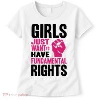 Girl Just Want To Have Fundamental Rights Protest Women's T-Shirt thumb 0