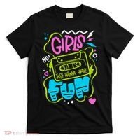 Girls Just Wanna Have Fun Nostalgia 1980s T-Shirt thumb 0