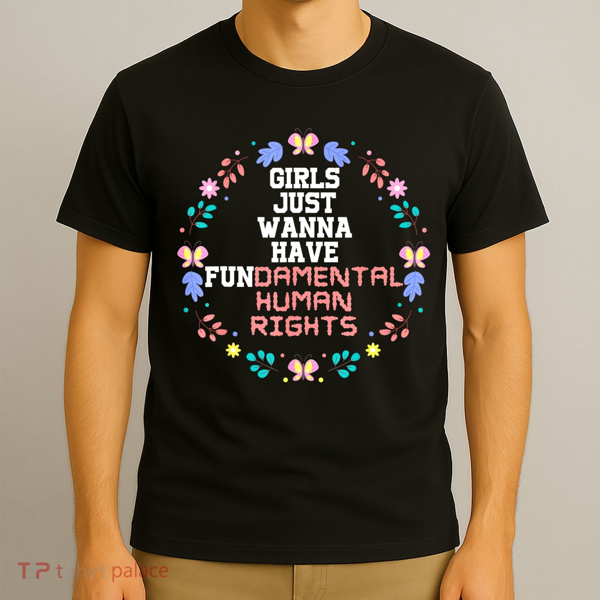 Girls Just Want To Have Fundamental Rights T-Shirt