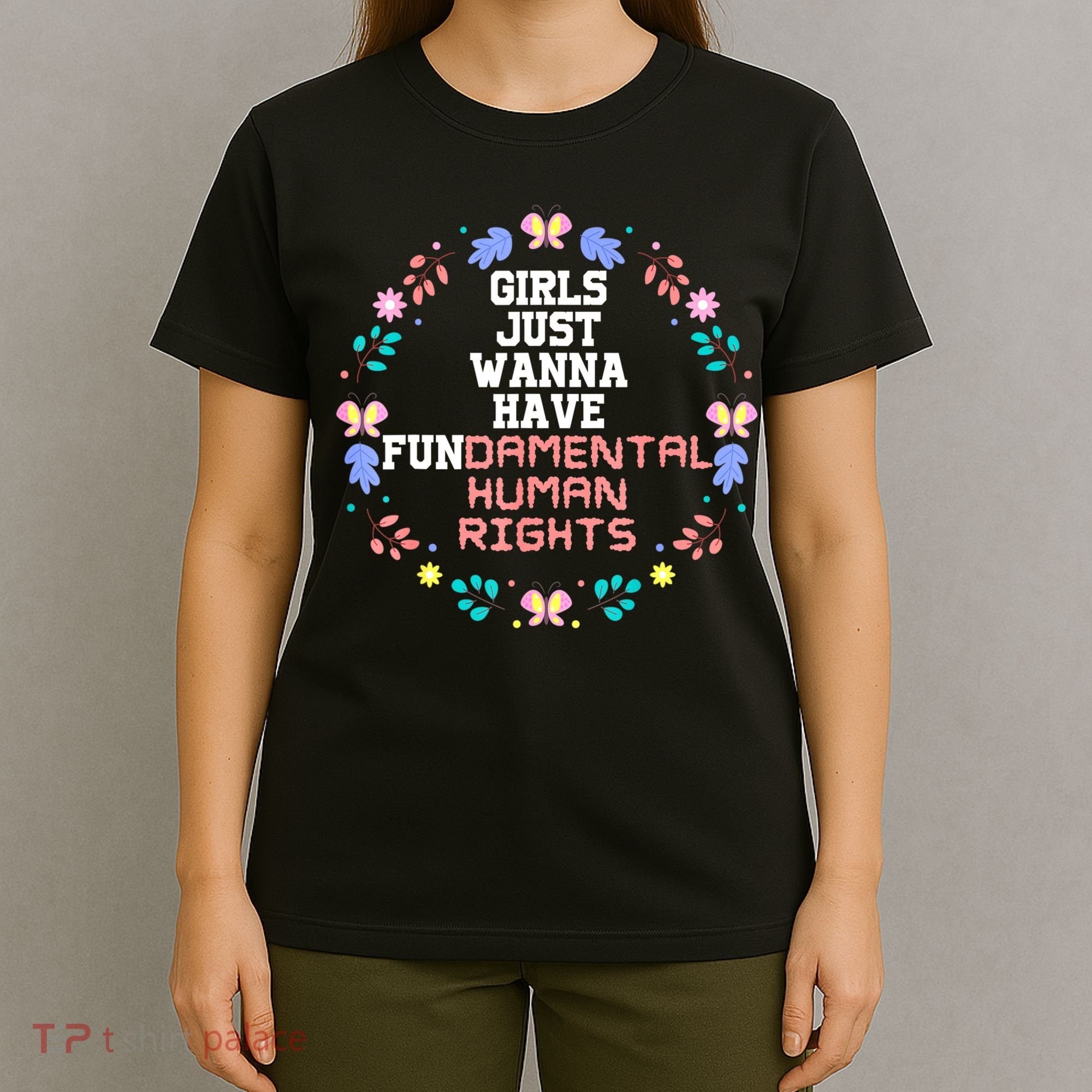 Girls Just Want To Have Fundamental Rights T-Shirt