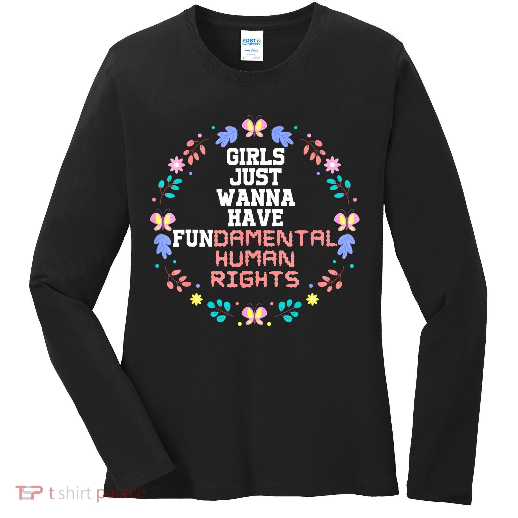 Girls Just Want To Have Fundamental Rights Women's Long Sleeve Shirt