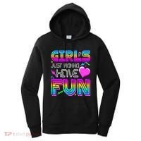 Girl Just Wanna Have Fun Awesome 70_s 80_s 90_s 1980s Women's Hoodie thumb 0