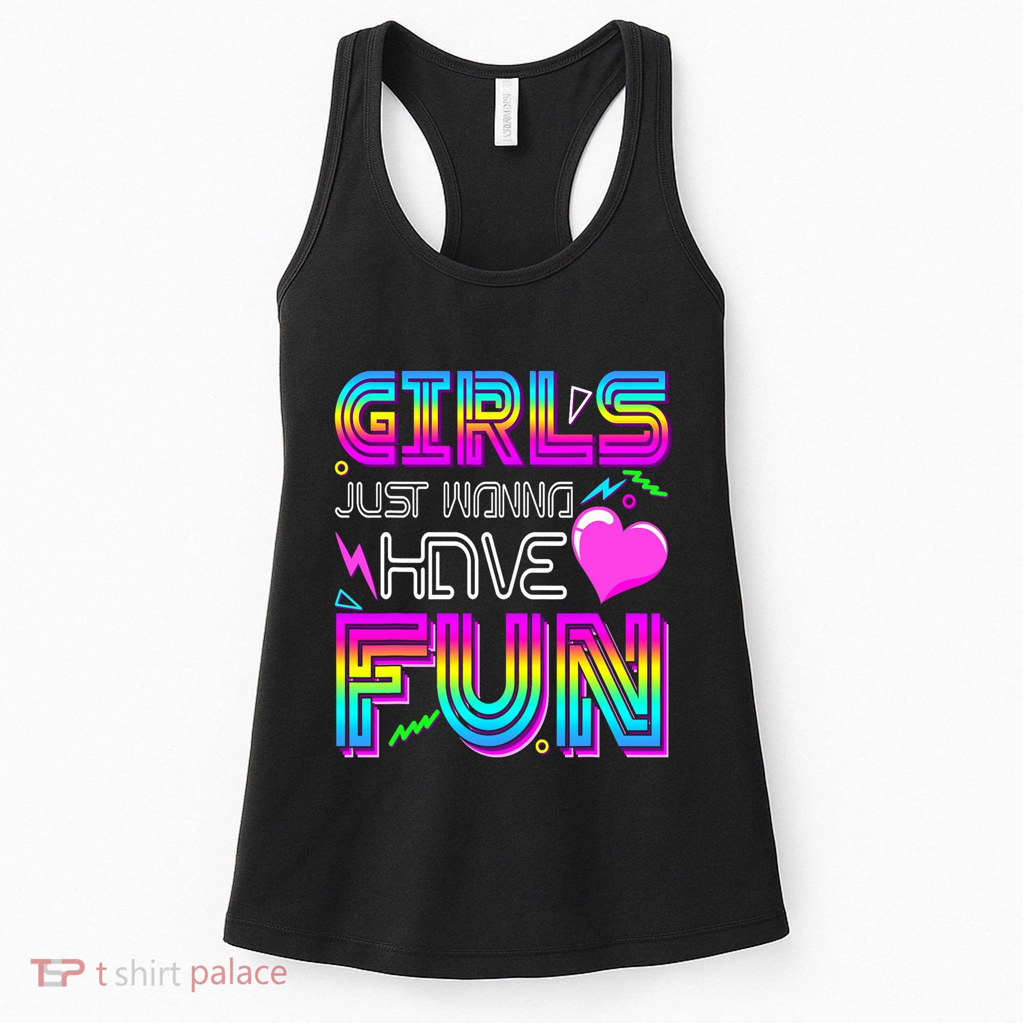 Girl Just Wanna Have Fun Awesome 70_s 80_s 90_s 1980s Women's Tank Top